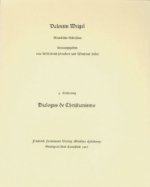 Valentin Weigel: Sämtliche Schriften / 4. Lieferung: Dialogus de Christianismo