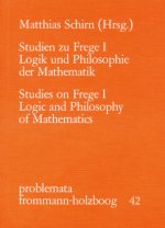 Studien zu Frege. Studies on Frege / Logik und Philosophie der Mathematik