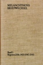 Melanchthons Briefwechsel / Band 3: Regesten 2336-3420 (1540-1543)