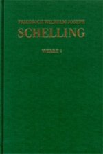 Friedrich Wilhelm Joseph Schelling: Historisch-kritische Ausgabe / Reihe I: Werke. Band 4