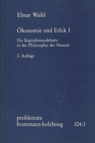 Ökonomie und Ethik I: Die Kapitalismusdebatte in der Philosophie der Neuzeit