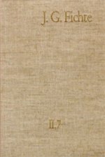 Johann Gottlieb Fichte: Gesamtausgabe / Reihe II: Nachgelassene Schriften. Band 7: Nachgelassene Schriften 1804-1805