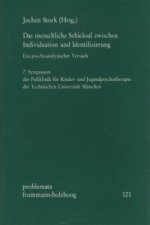 Das menschliche Schicksal zwischen Individuation und Identifizierung. Ein psychoanalytischer Versuch