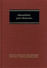 'Minnichlichiu gotes erkennusse'
