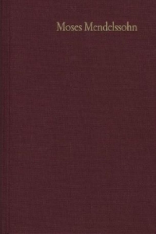 Moses Mendelssohn: Gesammelte Schriften. Jubiläumsausgabe / Band 23: Dokumente II: Die frühen Mendelssohn-Biographien. Mit Isaak Euchels Mendelssohn-B