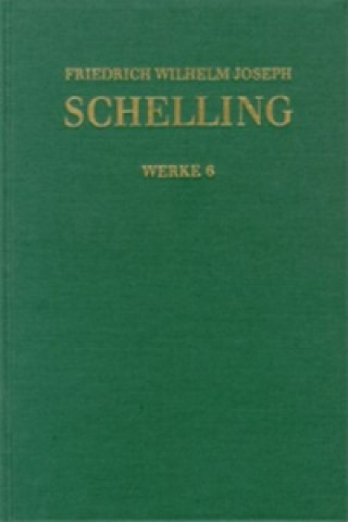 Friedrich Wilhelm Joseph Schelling: Historisch-kritische Ausgabe / Reihe I: Werke. Band 6: Von der Weltseele - eine Hypothese der höhern Physik zur Er