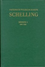 Friedrich Wilhelm Joseph Schelling: Historisch-kritische Ausgabe / Reihe III: Briefe. Band III,1: Briefwechsel 1786-1799