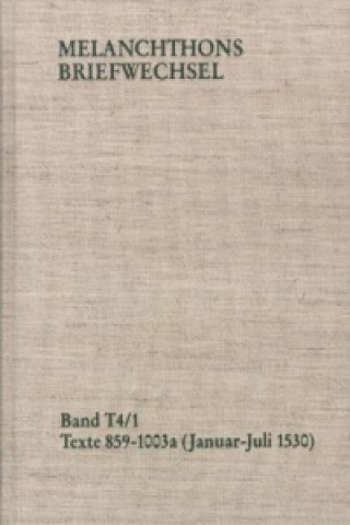 Melanchthons Briefwechsel / Band T 4,1-2: Texte 859-1109 (1530), 2 Teile