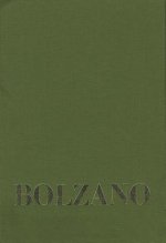 Bernard Bolzano Gesamtausgabe / Reihe IV: Dokumente. Band 1,3: Beiträge zu Bolzanos Biographie von Josef Hoffmann und Anton Wißhaupt sowie vier weiter
