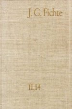 Johann Gottlieb Fichte: Gesamtausgabe / Reihe II: Nachgelassene Schriften. Band 14: Nachgelassene Schriften 1812-1813