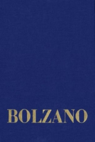 Bernard Bolzano Gesamtausgabe / Reihe II: Nachlaß. A. Nachgelassene Schriften. Band 19,2: Erbauungsreden des Studienjahres 1811/1812. Zweiter Teil