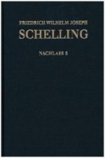 Friedrich Wilhelm Joseph Schelling: Historisch-kritische Ausgabe / Reihe II: Nachlaß. Band 5. Frühe theologische und philosophische Arbeiten (1793-179