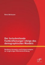 fortschreitende Fachkraftemangel infolge des demographischen Wandels