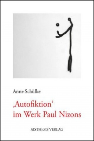Autofiktion im Werk Paul Nizons