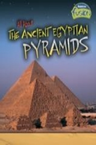 All About the Ancient Egyptian Pyramids