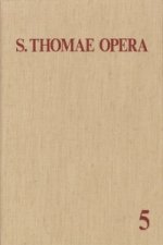 Thomas von Aquin: Opera Omnia / Band 5: Commentaria in Scripturas