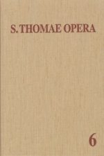 Thomas von Aquin: Opera Omnia / Band 6: Reportationes - Opuscula dubiae authenticitatis