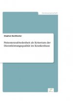 Patientenzufriedenheit als Kriterium der Dienstleistungsqualitat im Krankenhaus