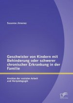 Geschwister von Kindern mit Behinderung oder schwerer chronischer Erkrankung in der Familie