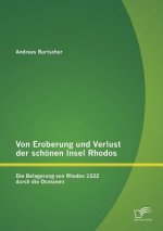 Von Eroberung und Verlust der schoenen Insel Rhodos
