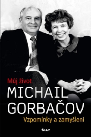 Můj život Michail Gorbačov
