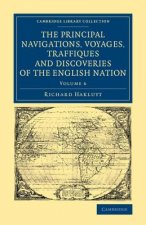 Principal Navigations Voyages Traffiques and Discoveries of the English Nation