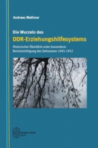 Die Wurzeln des DDR-Erziehungshilfesystems