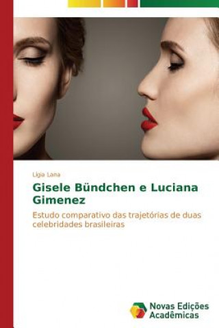 Gisele Bundchen e Luciana Gimenez