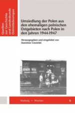 Umsiedlung der Polen aus den ehemaligen polnischen Ostgebieten nach Polen in den Jahren 1944-1947