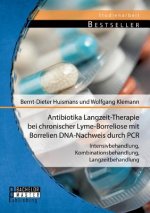 Antibiotika Langzeit-Therapie bei chronischer Lyme-Borreliose mit Borrelien DNA-Nachweis durch PCR