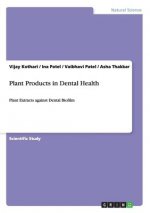 Plant Products in Dental Health