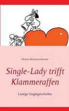 Single-Lady trifft Klammeraffen