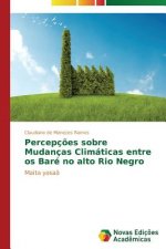 Percepcoes sobre Mudancas Climaticas entre os Bare no alto Rio Negro