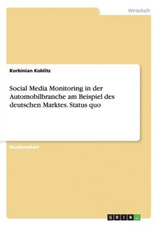 Social Media Monitoring in der Automobilbranche am Beispiel des deutschen Marktes. Status quo