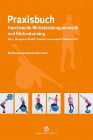 Praxisbuch funktionelle Wirbelsäulengymnastik und Rückentraining. Tl.4. Tl.4
