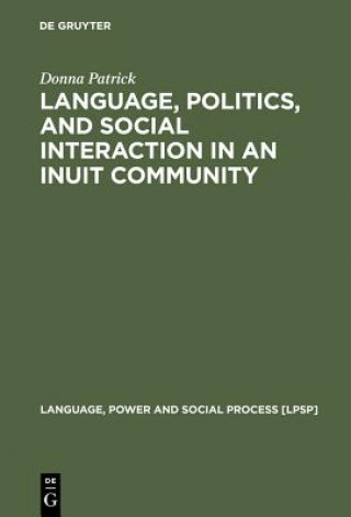 Language, Politics, and Social Interaction in an Inuit Community
