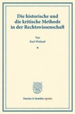 Die historische und die kritische Methode in der Rechtswissenschaft.