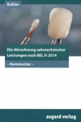 Die Abrechnung zahntechnischer Leistungen nach BEL II 2014, Kommentar