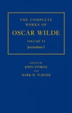 Complete Works of Oscar Wilde: Volume VI: Journalism I