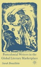 Postcolonial Writers in the Global Literary Marketplace