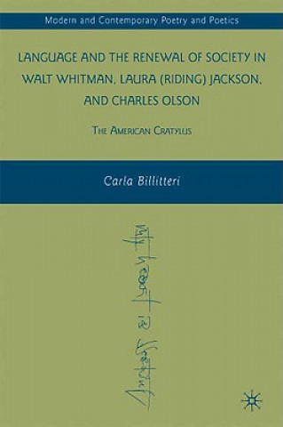 Language and the Renewal of Society in Walt Whitman, Laura (Riding) Jackson, and Charles Olson