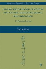 Language and the Renewal of Society in Walt Whitman, Laura (Riding) Jackson, and Charles Olson