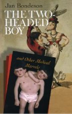 Two-headed Boy, and Other Medical Marvels