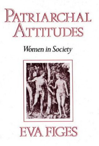 Patriarchal Attitudes : Women in Society