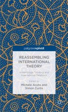 Reassembling International Theory