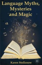 Language Myths, Mysteries and Magic