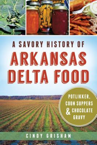 Savory History of Arkansas Delta Food