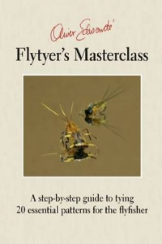 Oliver Edwards' Flytyer's Masterclass