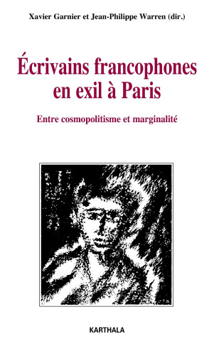 Ecrivains Francophones En Exil A Paris.