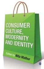 Consumer Culture, Modernity and Identity